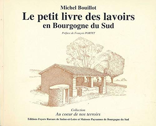 Petit livre des lavoirs en Bourgogne du Sud (Le)